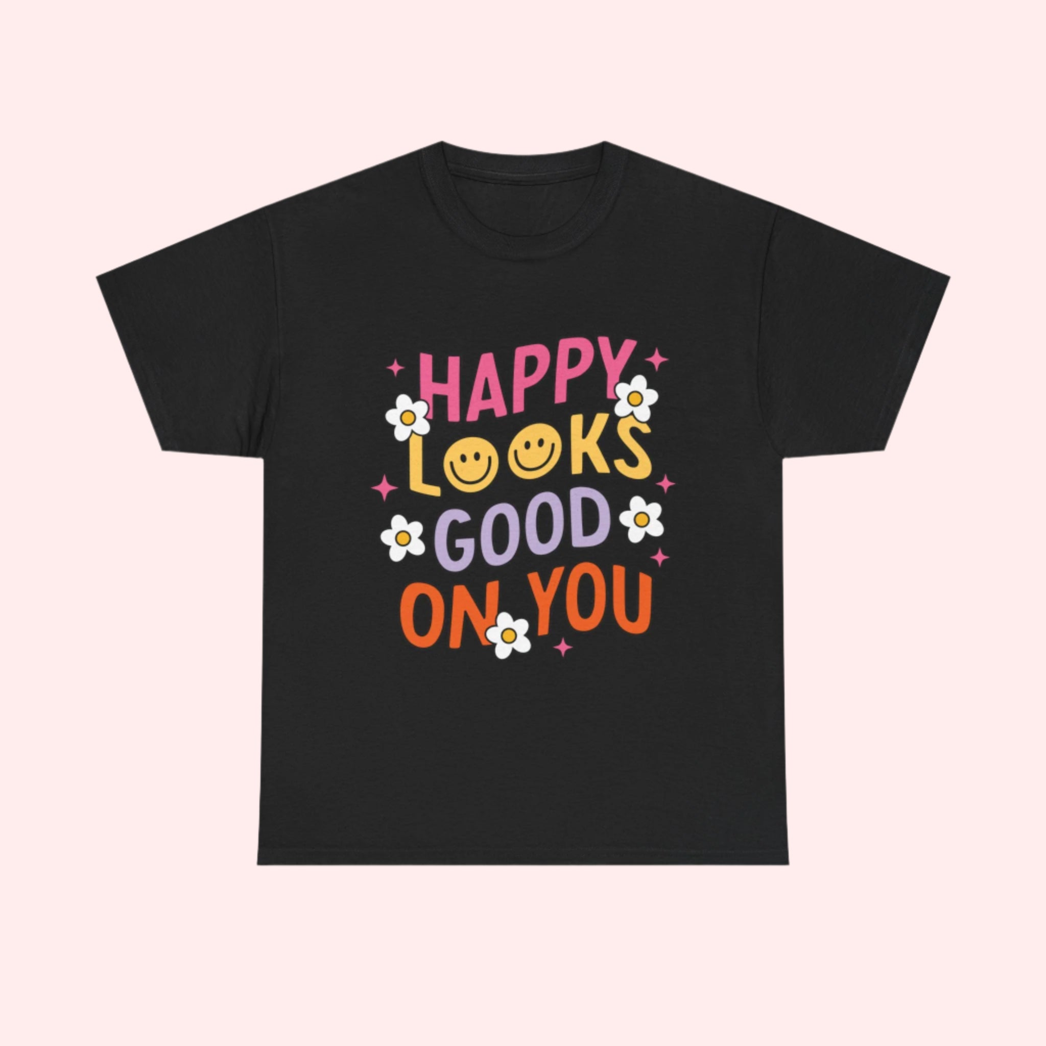 Happy Looks Good Shirt - Smile Clothing