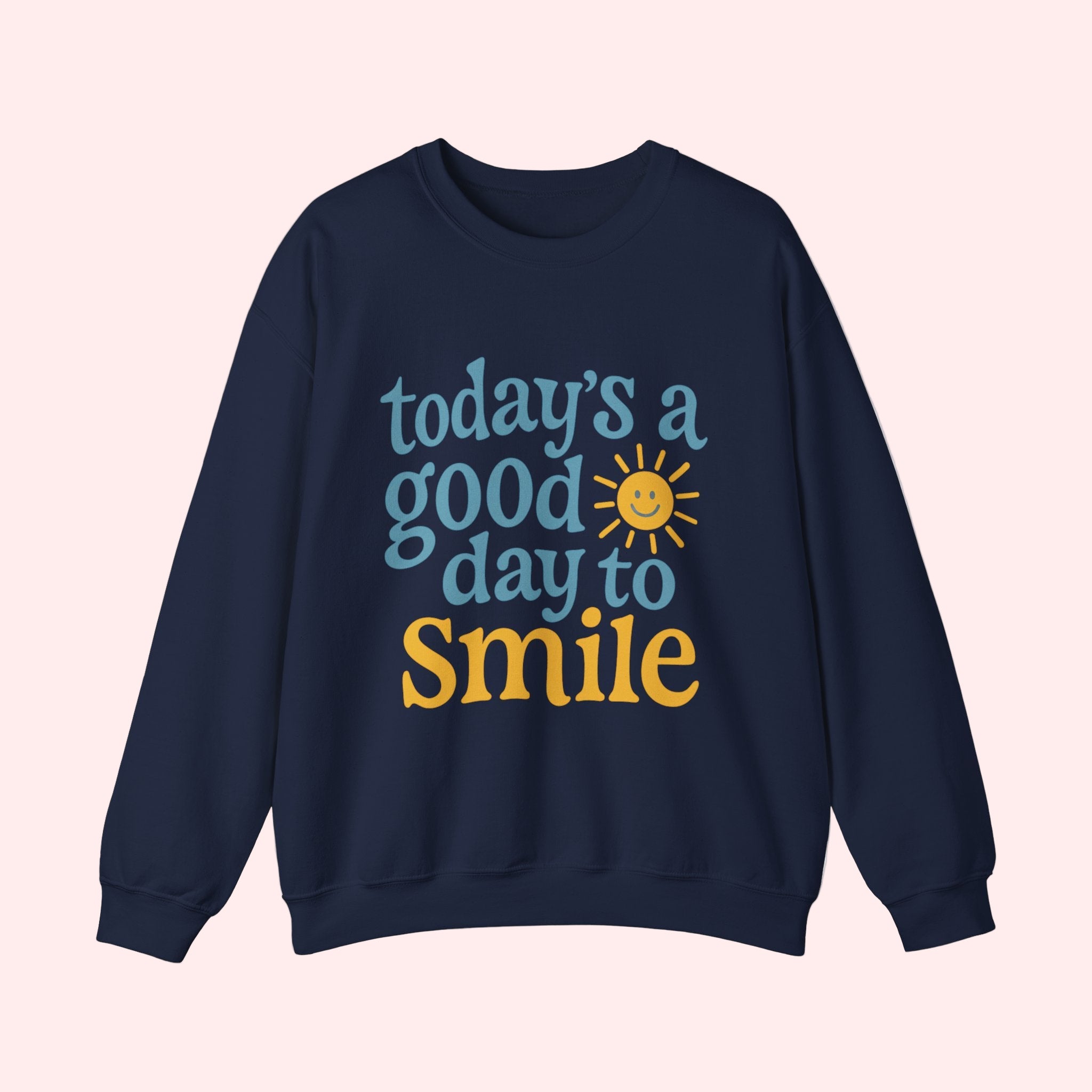 Today’s a Good Day to Smile Crewneck - Smile Clothing