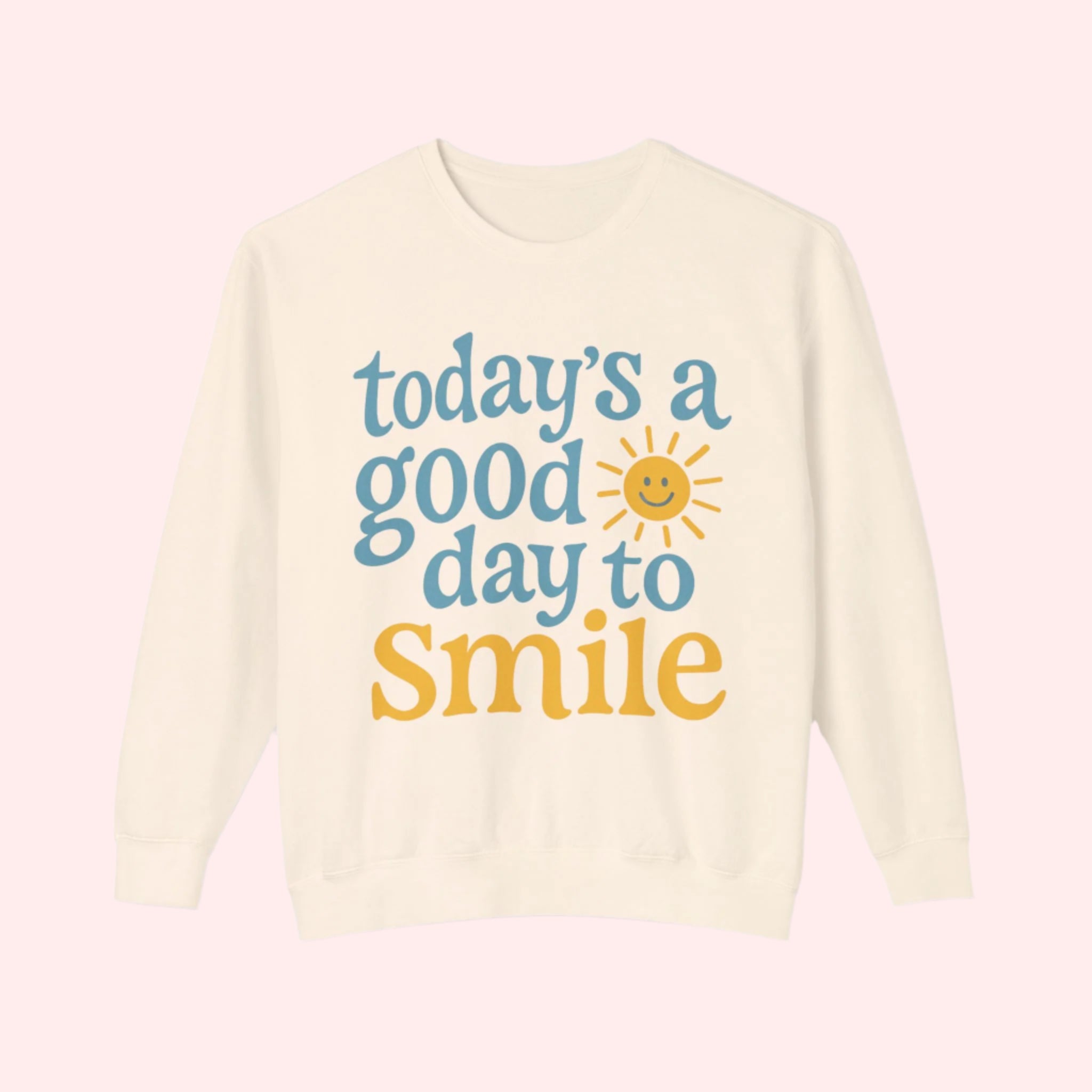Today’s a Good Day to Smile Crewneck