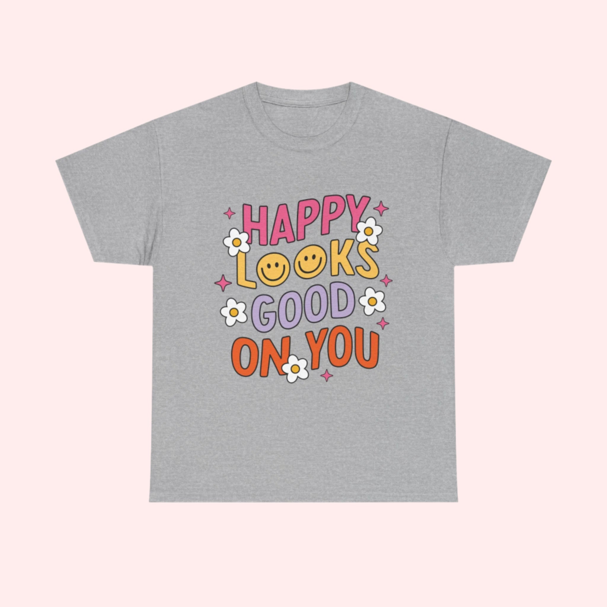 Happy Looks Good Shirt - Smile Clothing