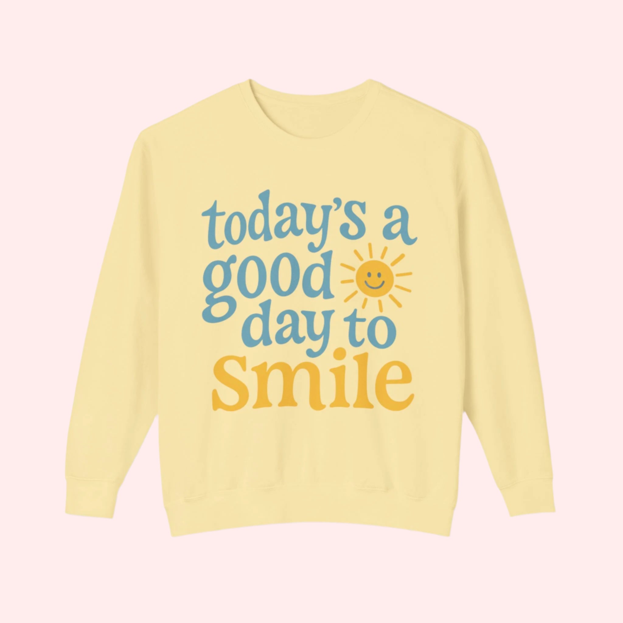 Today’s a Good Day to Smile Crewneck