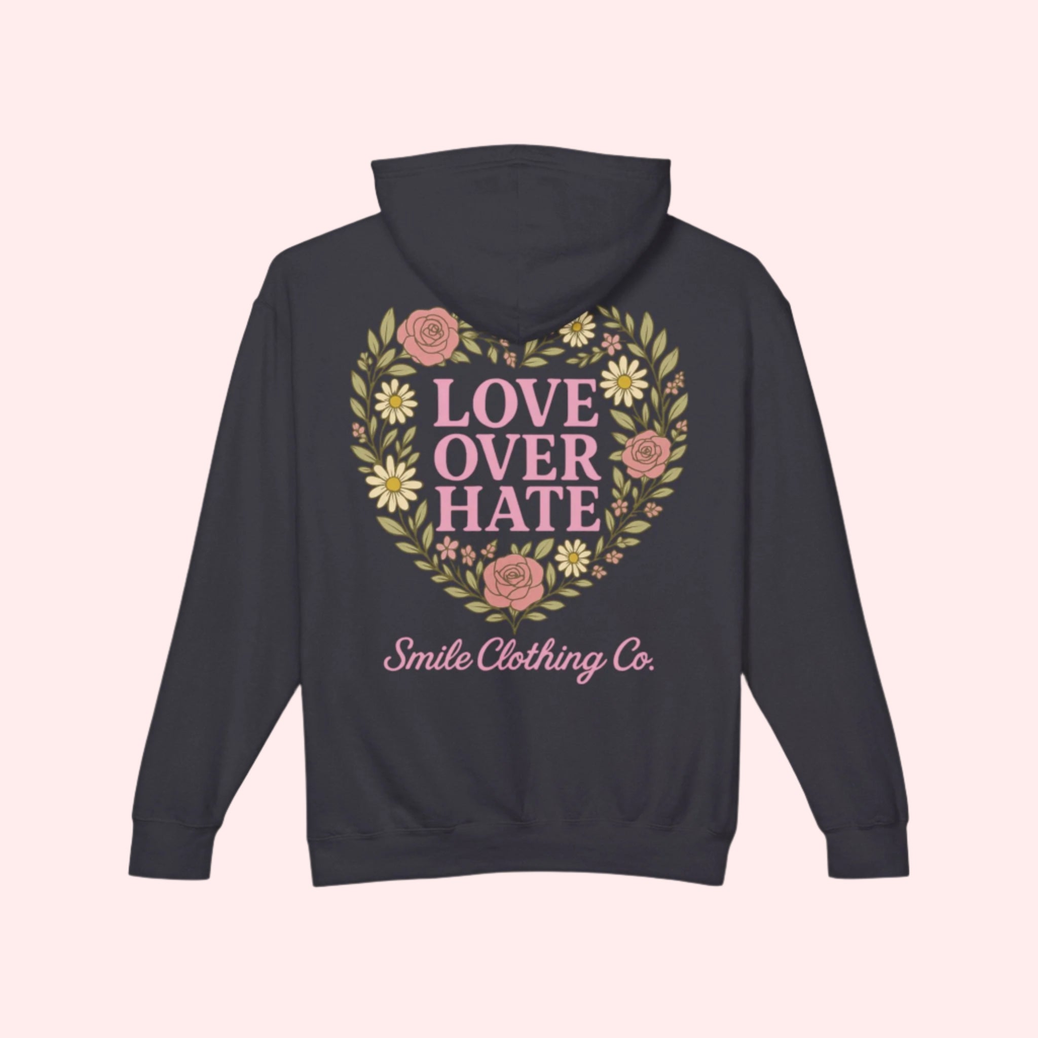 Love Over Hate Hoodie (Copy) - Smile Clothing
