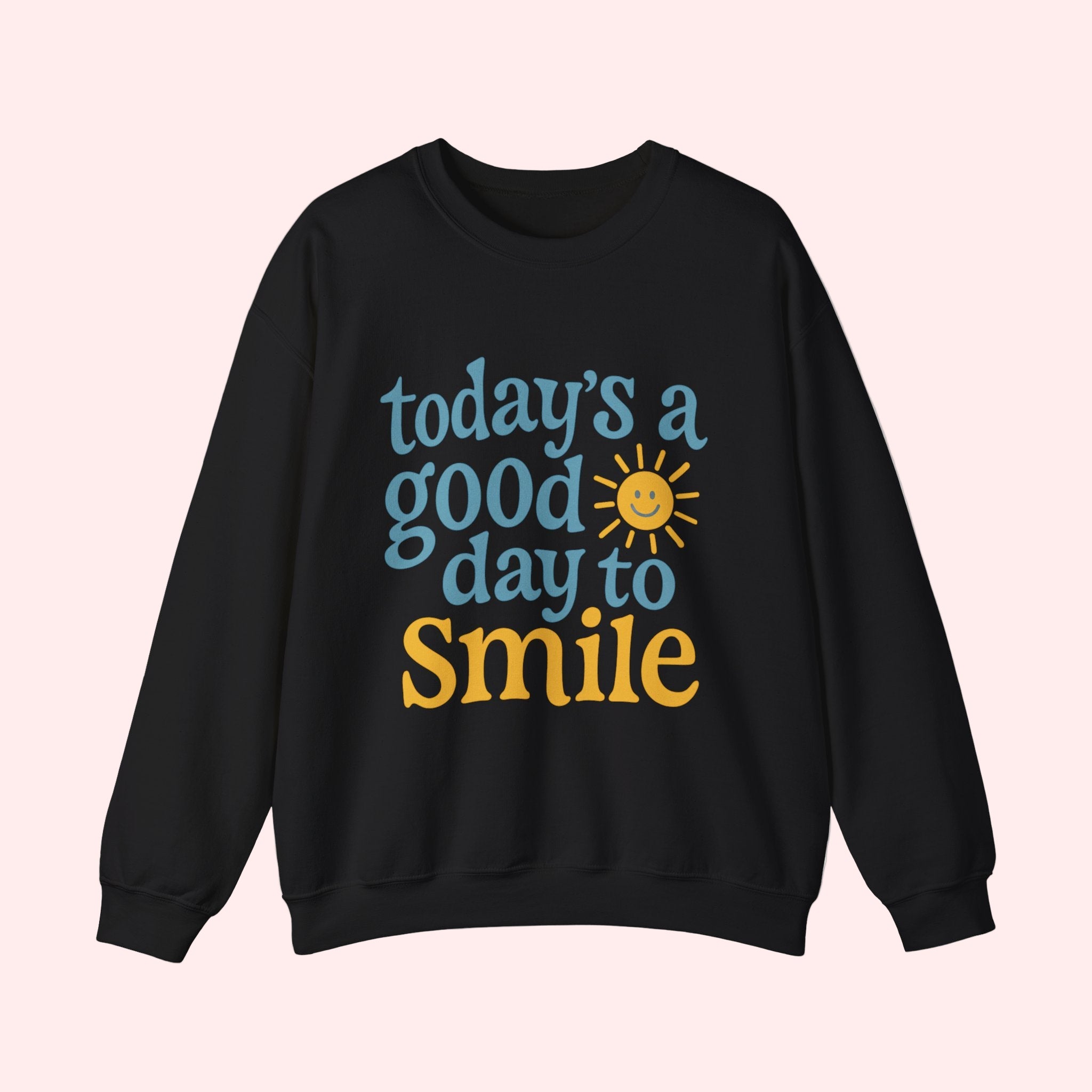 Today’s a Good Day to Smile Crewneck - Smile Clothing