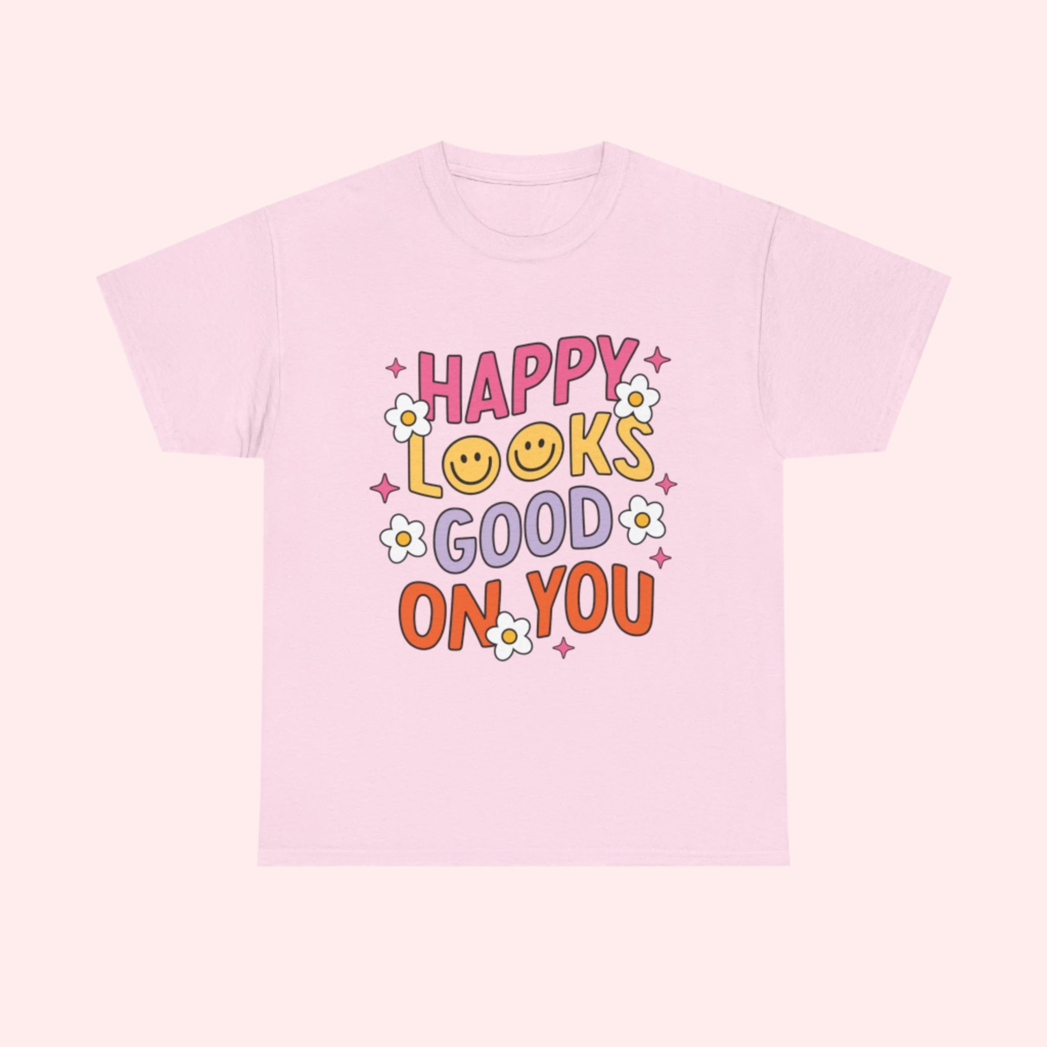 Happy Looks Good Shirt - Smile Clothing