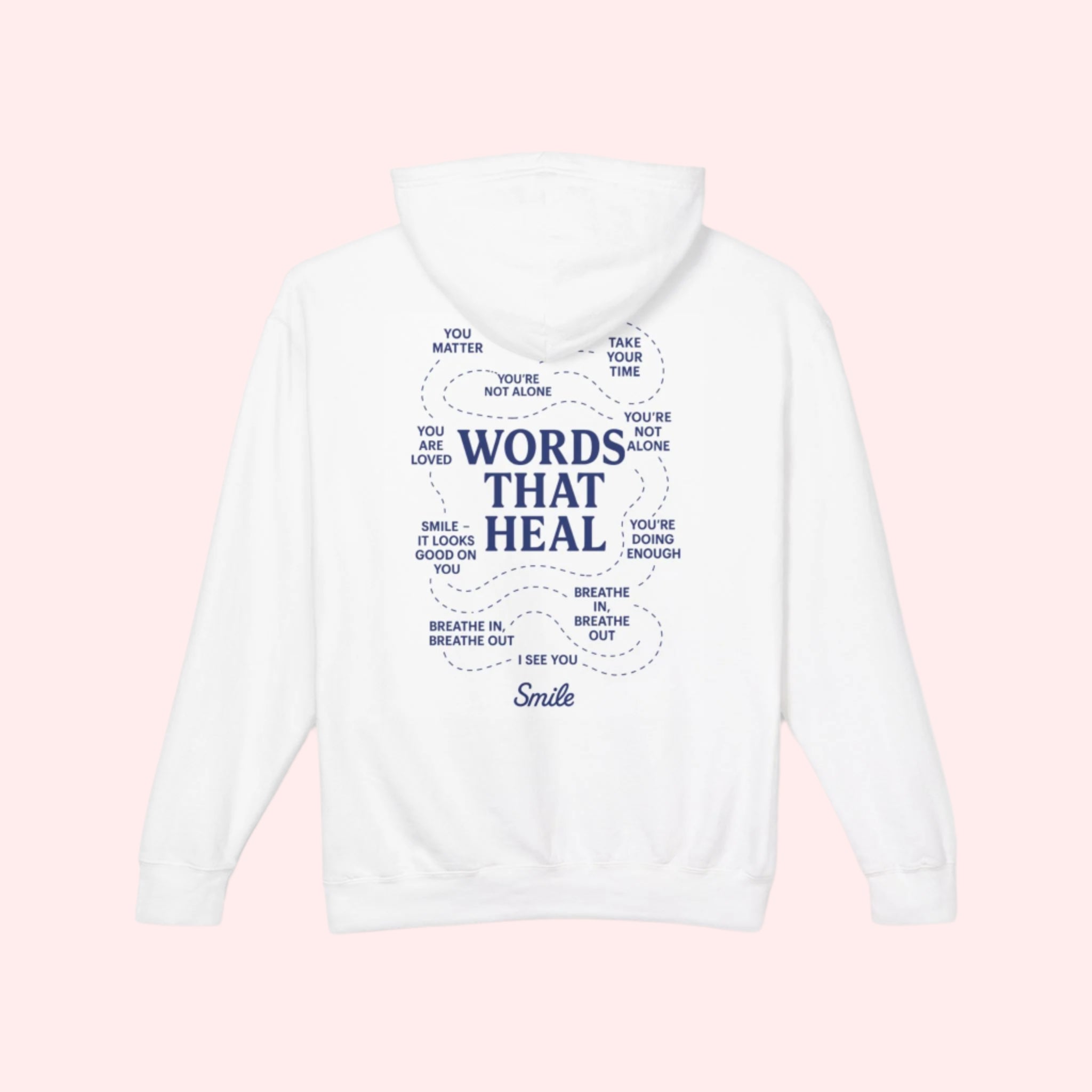 Smile Words That Heal Hoodie - Smile Clothing
