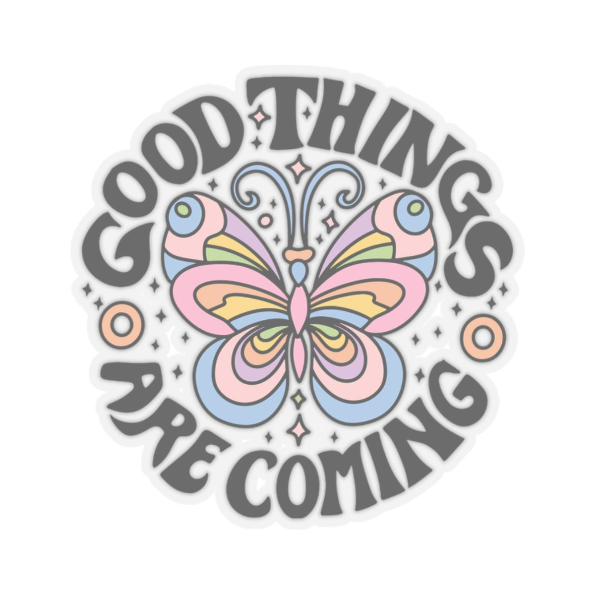 Good Things Are Coming Sticker - Smile Clothing