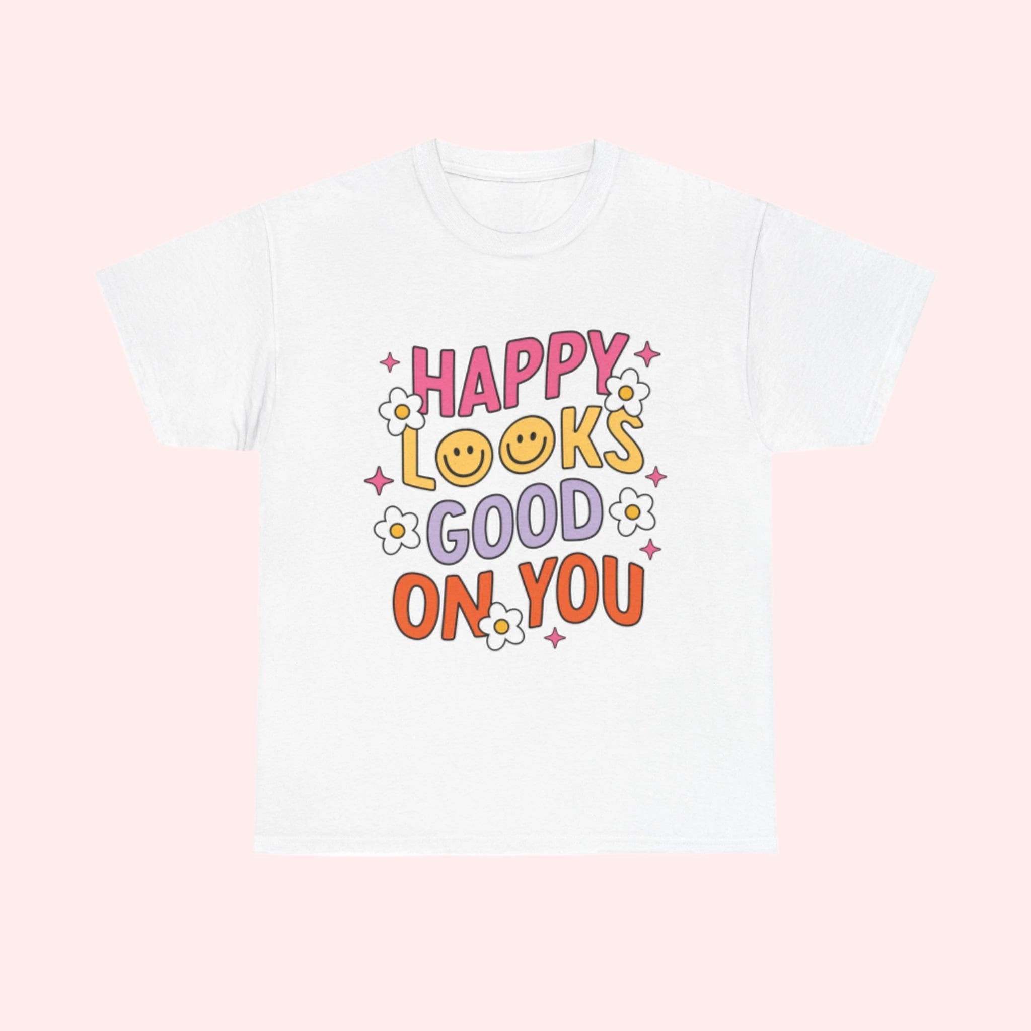Happy Looks Good Shirt - Smile Clothing