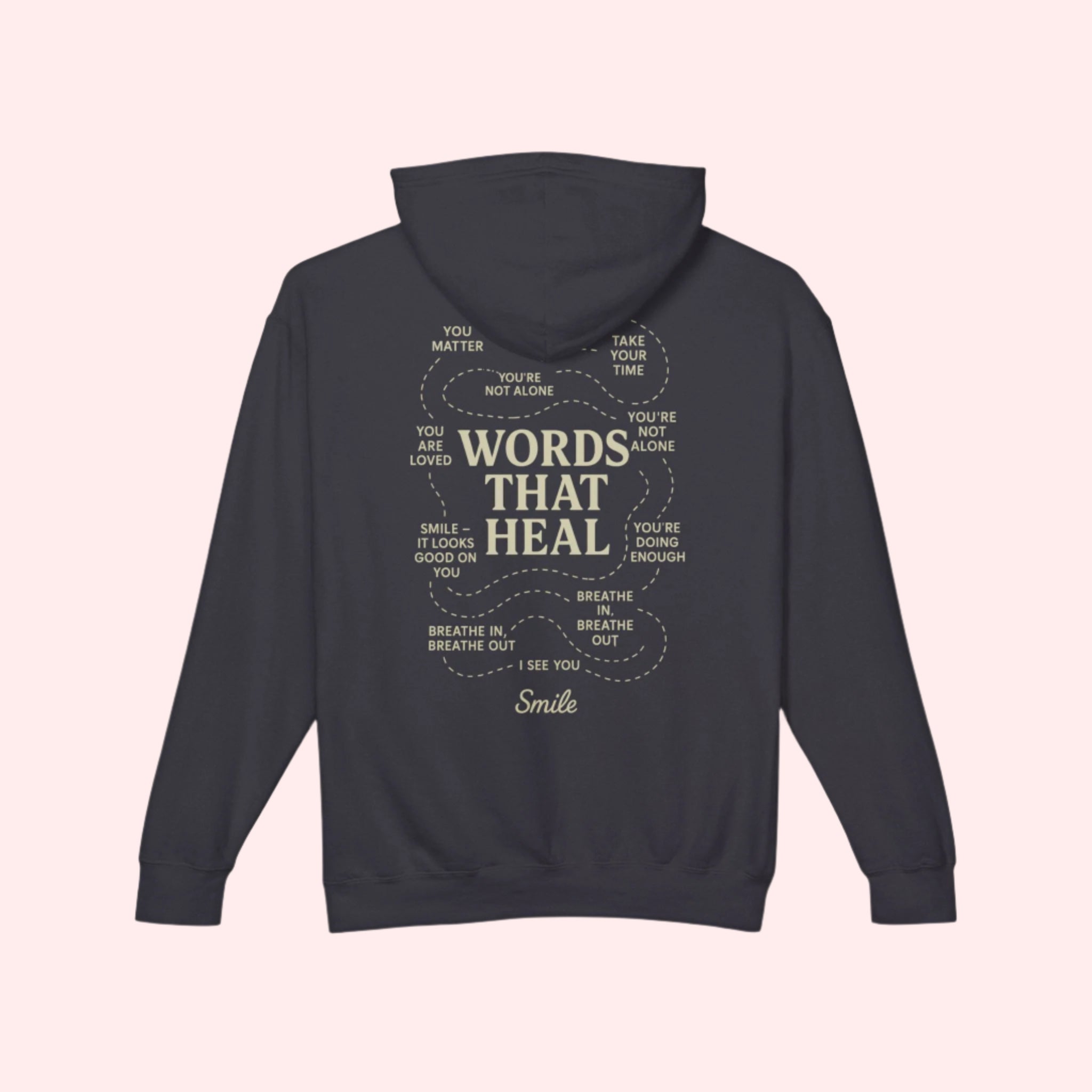 Smile Words That Heal Hoodie - Smile Clothing